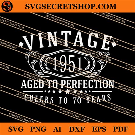 Vintage 1951 Aged To Perfection Cheers To 70 Years Svg Vintage Svg