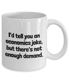 Econ Puns Ideas Jokes Economics Quotes Funny Quotes