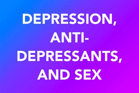 Episode 04 Depression Anti Depressants And Sex — Do We Know Things Podcast