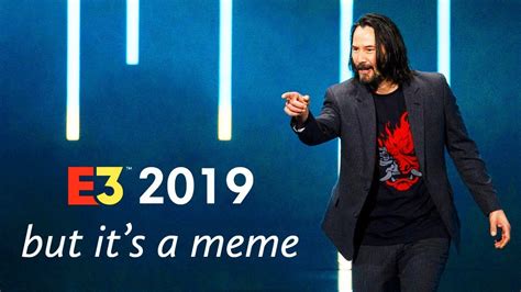 E3 2019 But Its A Meme Memes
