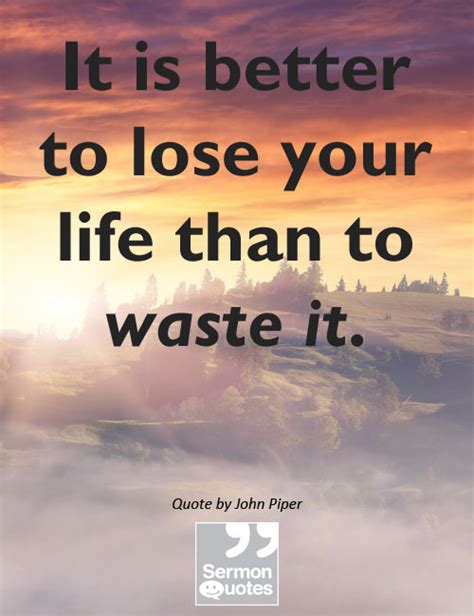39 John Piper Dont Waste Your Life Quotes Inspirational Quotes For Life