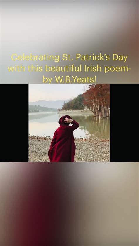 Celebrating St Patricks Day With This Beautiful Irish Poem By W B