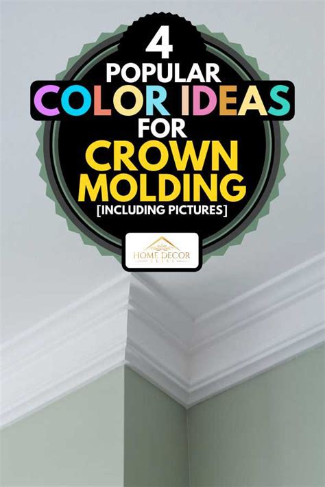 You'll find the painting is easy because you apply it before installing the components. 4 Popular Color Ideas for Crown Molding [Inc. Pictures ...