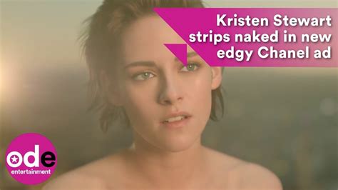 Kristen Stewart Strips Naked In New Edgy Chanel Promo Youtube