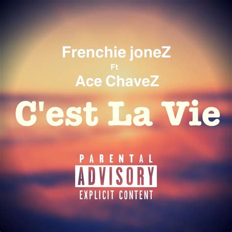 Frenchie Jonez Cest La Vie Lyrics Genius Lyrics