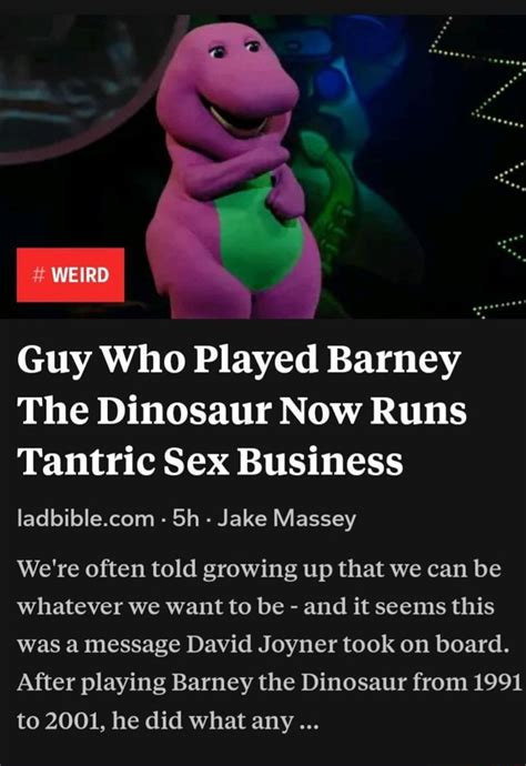 Weird Guy Who Played Barney The Dinosaur Now Runs Tantric Sex