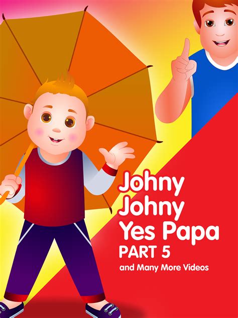 Chuchu Tv Johny Johny Yes Papa Nursery Rhyme - Prime Video: Johny Johny Yes Papa PART 5 and Many More Videos | Popular