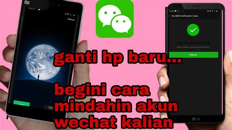 Cara Memindahkan Aplikasi Wechat Ke Hp Yang Baru Youtube