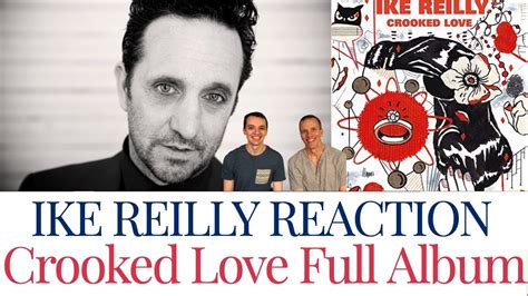 ike reilly reaction crooked love full album reaction review youtube