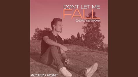 Dont Let Me Fall Demo Version Youtube