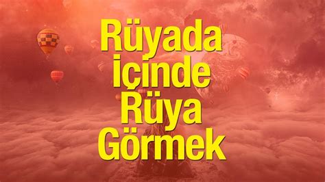 Rüya İçinde Rüya Görmek Neye Yorulur? Rüya Anlamak İyiye Mi Kötüye Mi
