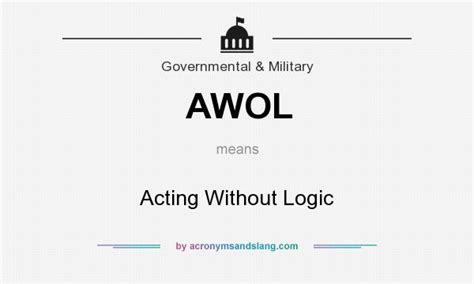 Awol Acting Without Logic In Governmental And Military By