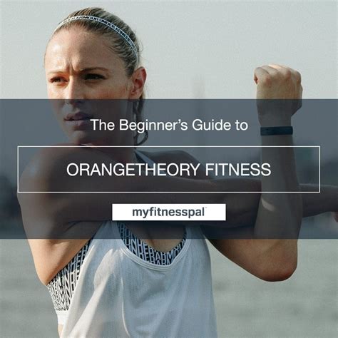 The Beginners Guide To Orangetheory Fitness Myfitnesspal