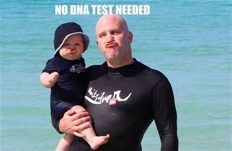 No Dna Test Needed Picture Quotes