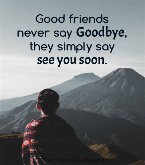 It's always hard to say goodbye, for this reason i prefer to say see you later. Goodbye Status, Captions, Quotes & Goodbye Text Messages