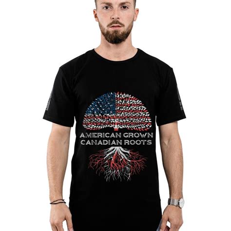 Premium American Grown Canadian Roots Us Flag Happy Independence Day And Canada Day Shirt