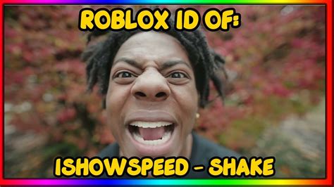 ISHOWSPEED SHAKE ROBLOX MUSIC ID CODE JANUARY 2022 WORKING YouTube