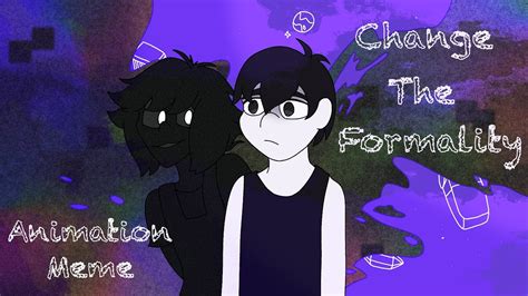 Change The Formality Omori Meme Spoiler Warning Youtube