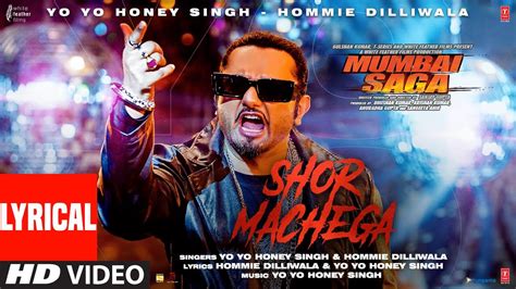 Shor Machega Lyrical Yo Yo Honey Singh Hommie Dilliwala Mumbai Saga Emraan Hashmijohn