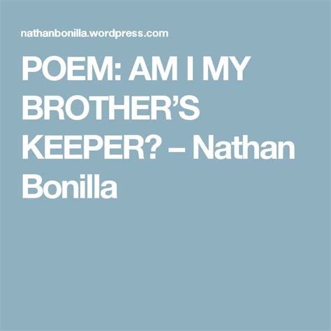 Poem Am I My Brothers Keeper Poems Thats Not My Brother