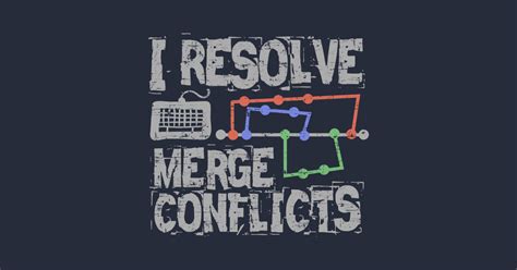 I Resolve Merge Conflicts Grunge Programmer Sticker Teepublic