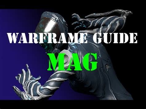 10 / 12 / 13 /15 s. Warframe Class Guide: Mag - YouTube