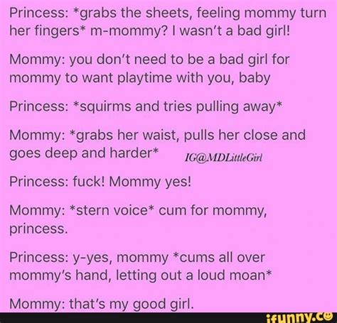 Princess Grabs The Sheets Feeling Mommy Turn Her ﬁngers M Mommy I Wasnt A Bad Girl Mommy