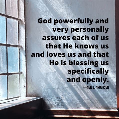 God powerfully and very personally assures each of us - Latter-day