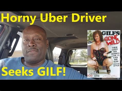 Horny Uber Driver Seeks G I L F Youtube