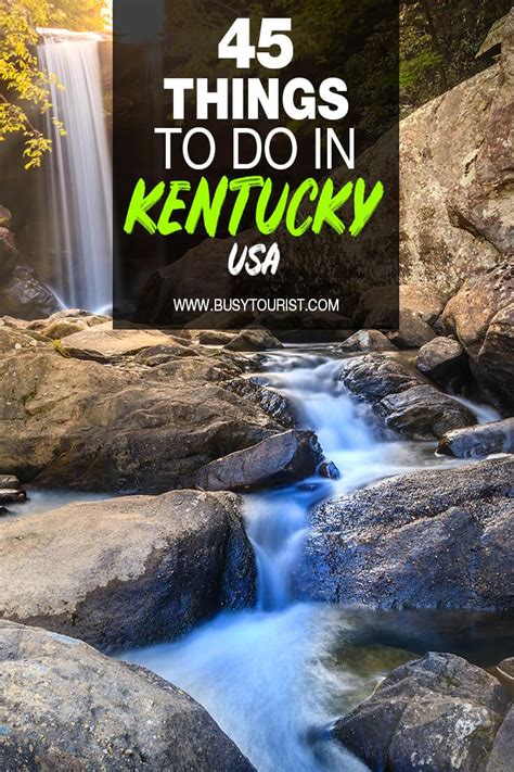 45 Best Things To Do And Places To Visit In Kentucky Kentucky Travel