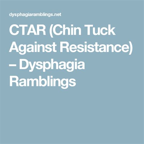 Ctar Chin Tuck Against Resistance Dysphagia Ramblings Dysphagia