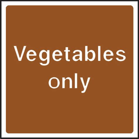 Vegetables Only Signs 2 Safety