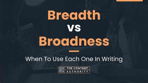 Breadth Vs Broadness When To Use Each One In Writing