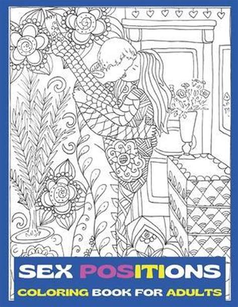 Sex Positions Coloring Book For Adults Jerry Ropp 9798731282031