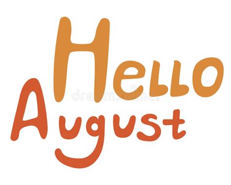 Lettering With The Text Hello August Is Isolated On A White Background