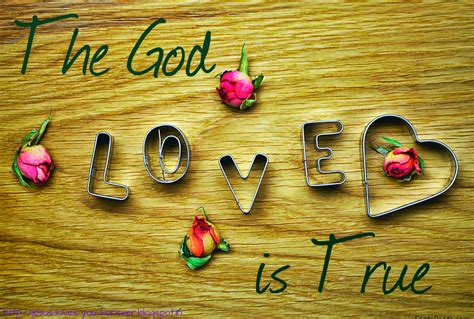 Gods Love Is Unconditional God Love Is True