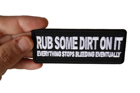 Rub Some Dirt On It Everything Stops Bleeding Eventually Funny