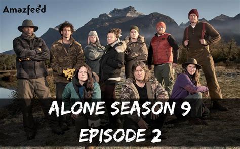 Alone Season 9 Episode 2 Release Date Cast Spoilers Recap And Trailer