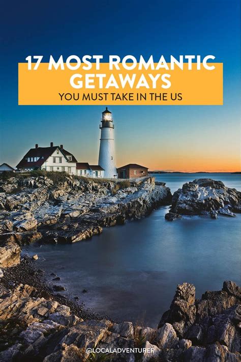15 best romantic getaways in usa you ll want to take this year