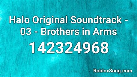 Halo Original Soundtrack 03 Brothers In Arms Roblox Id Roblox