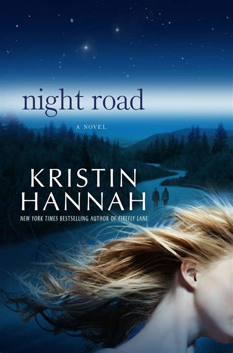 Night Road By Kristin Hannah Kristin Hannah Night Book Night