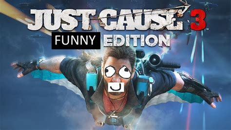 just cause 3 funny moments youtube