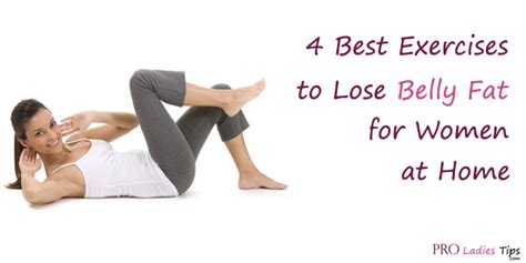 4 Best Exercises To Lose Belly Fat For Women At Home