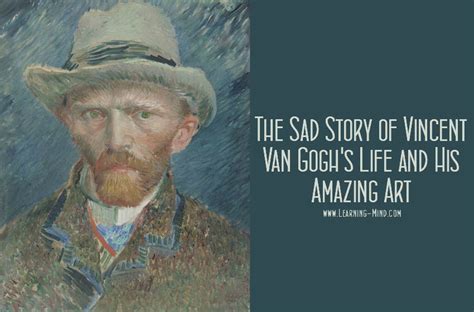 Vincent Van Gogh Biography The Sad Story Of His Life And His Amazing Art