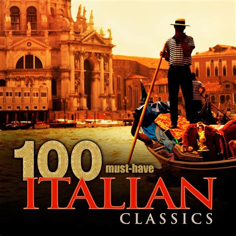 100 Must Have Italian Classics Compilation By Various Artists Spotify