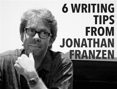 Six Writing Tips From Jonathan Franzen