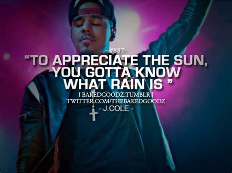 I always feel like it's two key ingredients when it comes to following your dreams, making something happen that the. J Cole Inspirational Quotes. QuotesGram