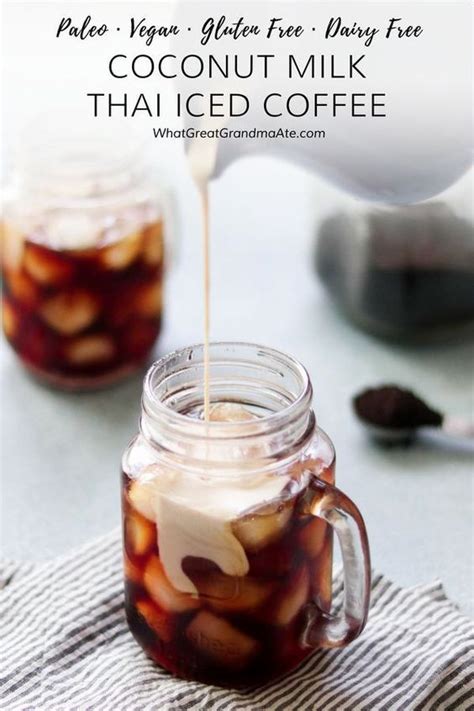 Pouring coffee over ice is the perfect refreshing morning or afternoon energy boost. Coconut Milk Thai Iced Coffee (Paleo, Vegan) | Recipe in ...