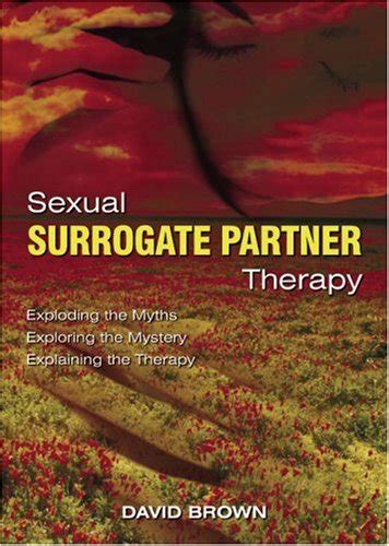 Sexual Surrogate Partner Therapy Uk David Brown 9780955523908 Books