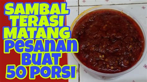 Sambal terasi / sambal belacan is one of the quintessential condiments or ingredients in southeast asia. SAMBAL TERASI MATANG // BUAT PESANAN 50 PORSI - YouTube